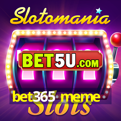 bet365 meme